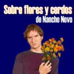Sobre cerdos y flores