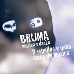 Bruma, 9 espellos e unha caixa de musica